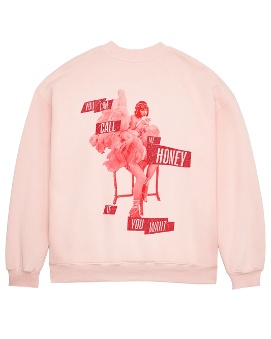 You Can Call Me Honey If You Want Pink Crewneck Sweatshirt