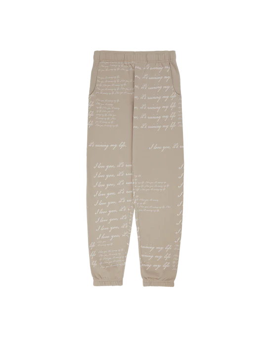 I Love You It's Ruining My Life Sweatpants
