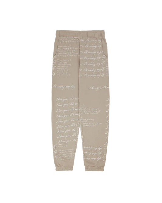 I Love You It's Ruining My Life Sweatpants